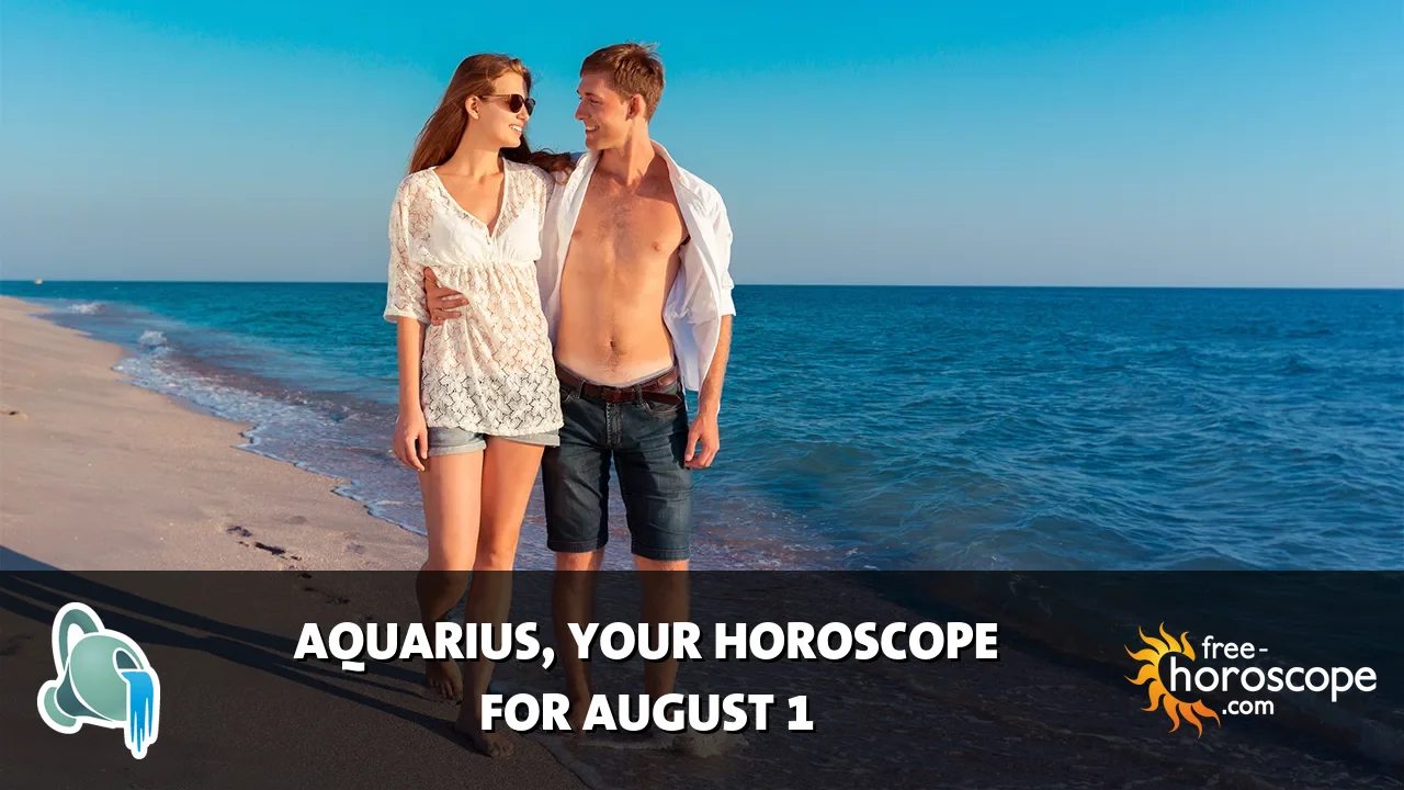 Horoscope Aquarius - Saturday, August 1, 2026
