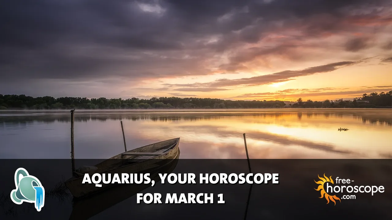 Horoscope Aquarius - Sunday, March 1, 2026