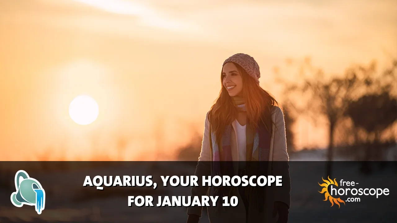 Horoscope Aquarius - Saturday, January 10, 2026