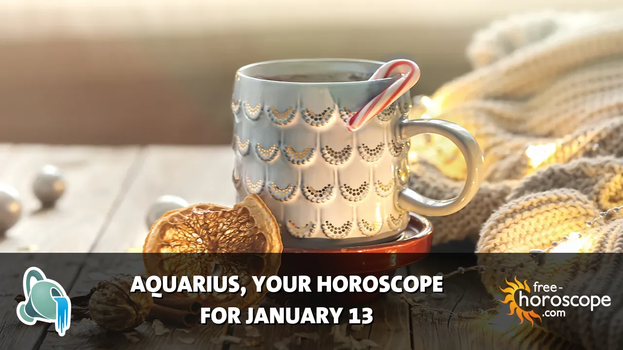 Horoscope Aquarius - Tuesday, January 13, 2026