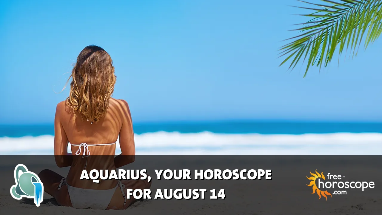 Horoscope Aquarius - Friday, August 14, 2026