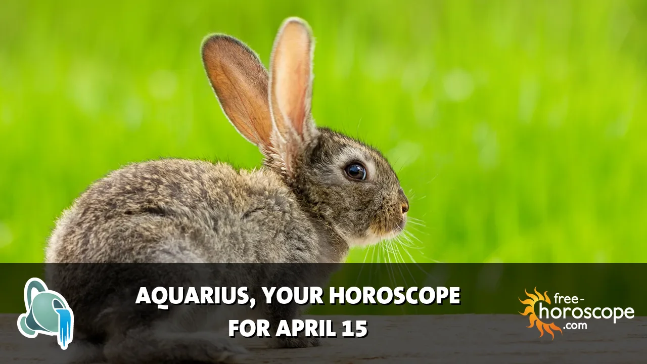 Horoscope Aquarius - Wednesday, April 15, 2026