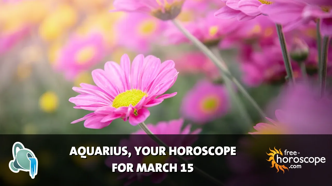 Horoscope Aquarius - Sunday, March 15, 2026