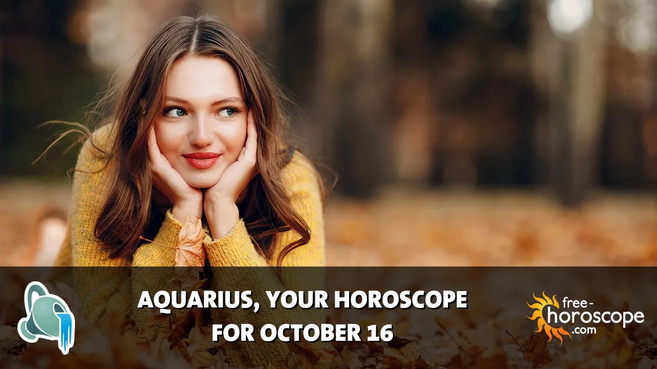 Horoscope Aquarius - Friday, October 16, 2026