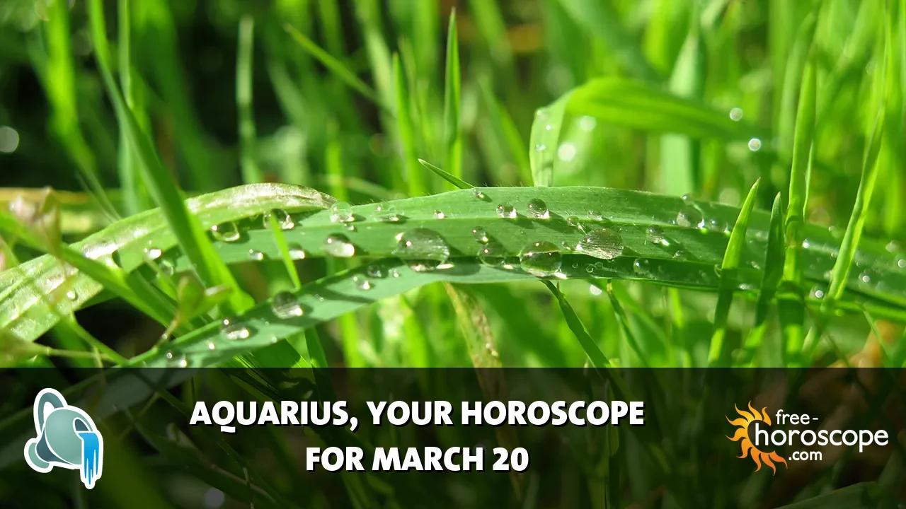 Horoscope Aquarius - Friday, March 20, 2026