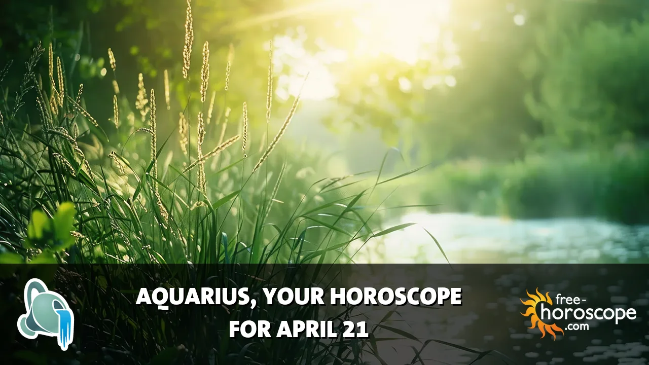 Horoscope Aquarius - Tuesday, April 21, 2026
