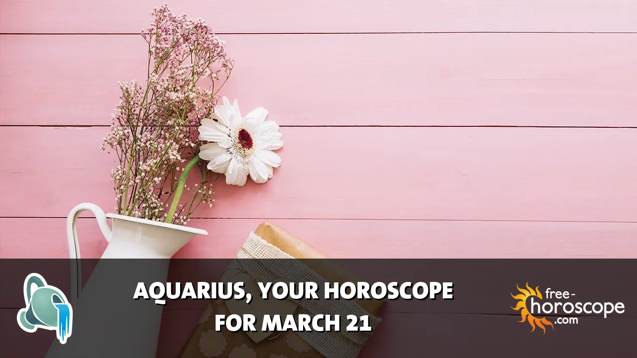 Horoscope Aquarius - Saturday, March 21, 2026