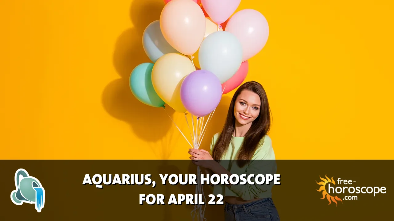 Horoscope Aquarius - Wednesday, April 22, 2026