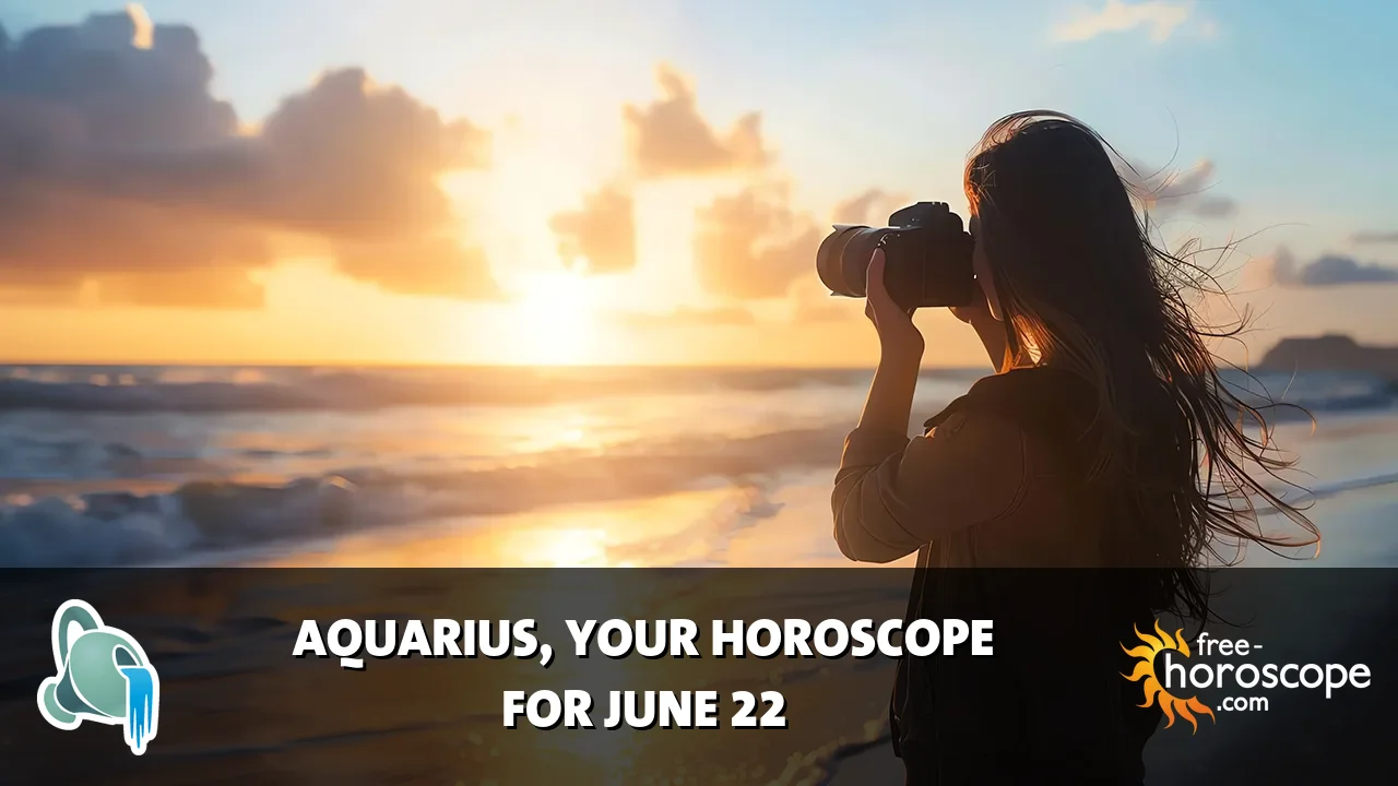 Horoscope Aquarius - Monday, June 22, 2026