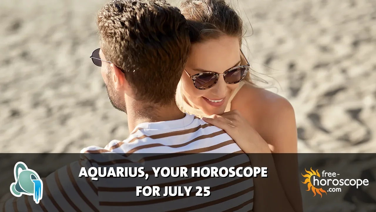 Horoscope Aquarius - Saturday, July 25, 2026