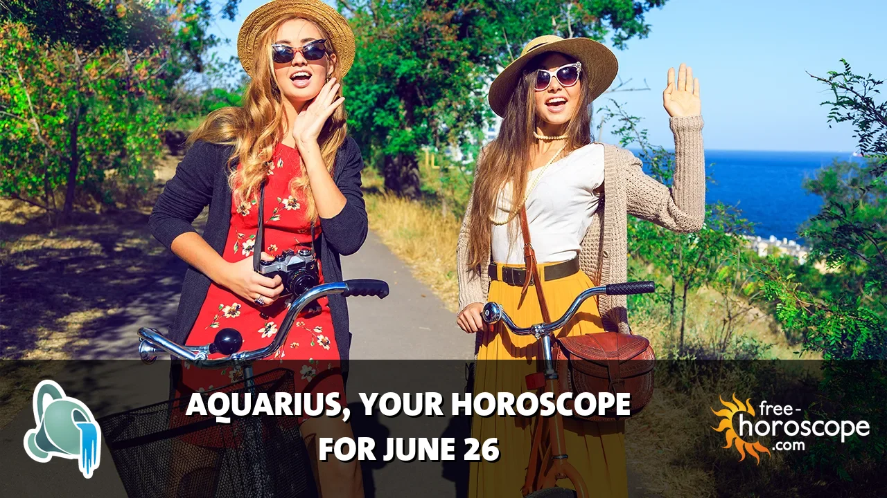 Horoscope Aquarius - Friday, June 26, 2026