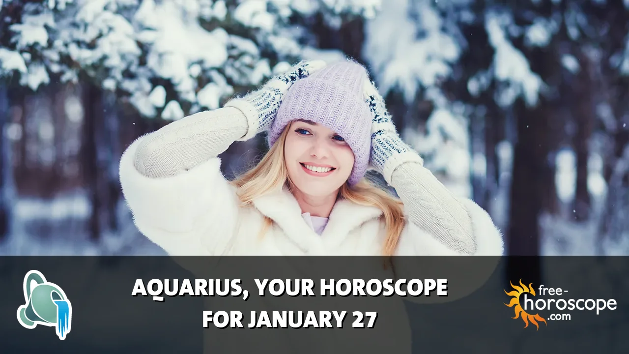 Horoscope Aquarius - Tuesday, January 27, 2026