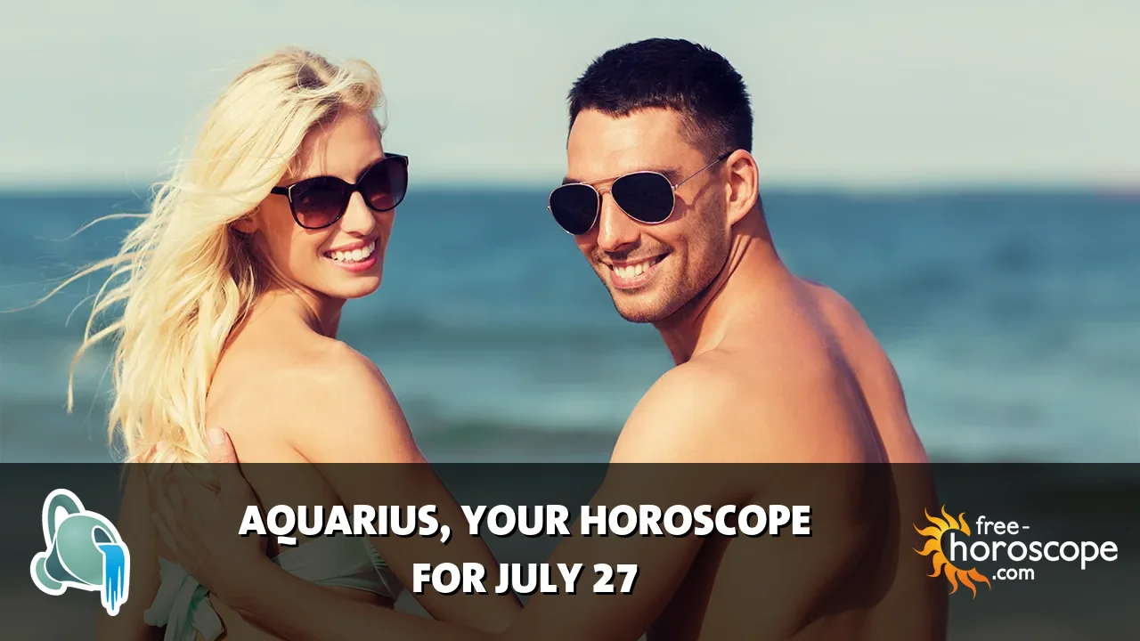 Horoscope Aquarius - Monday, July 27, 2026
