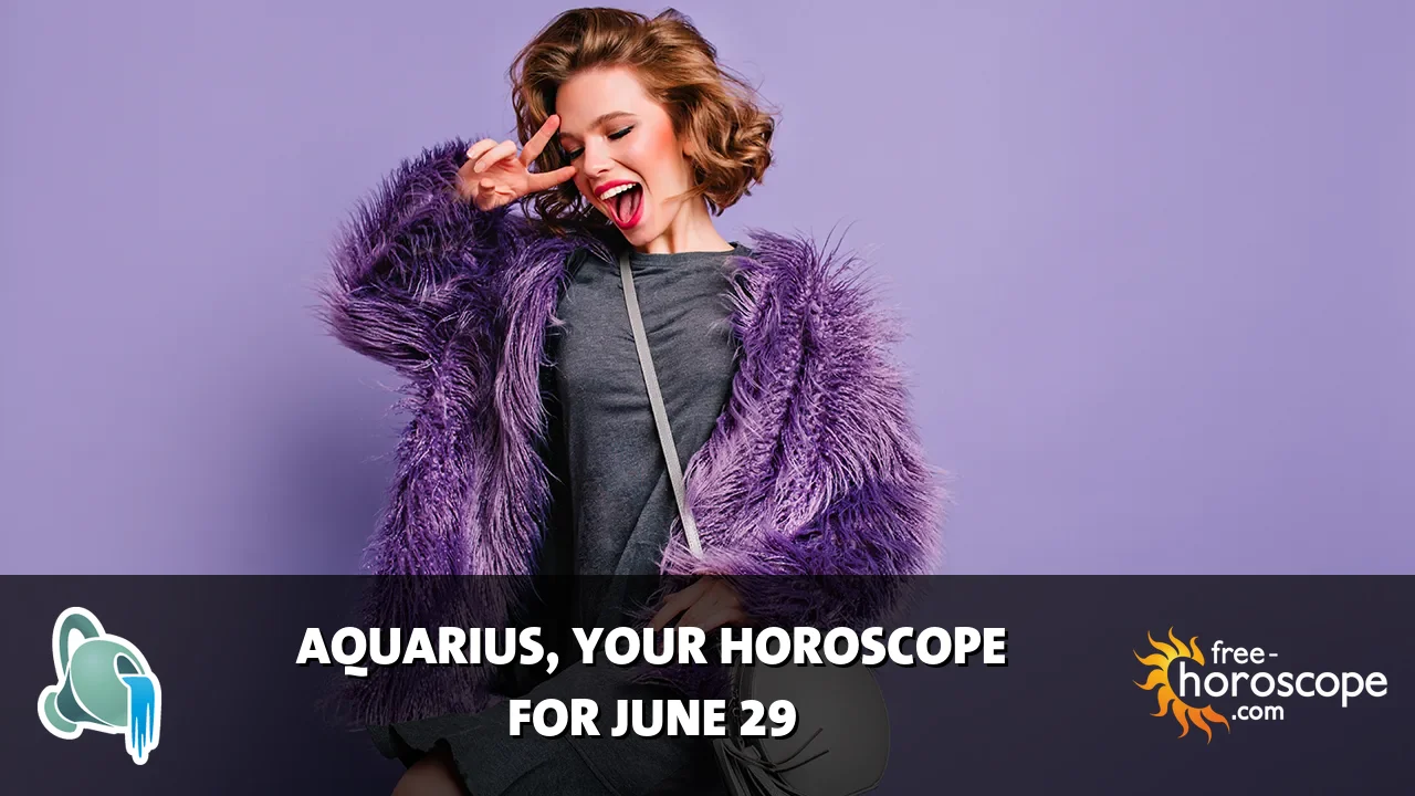 Horoscope Aquarius - Monday, June 29, 2026
