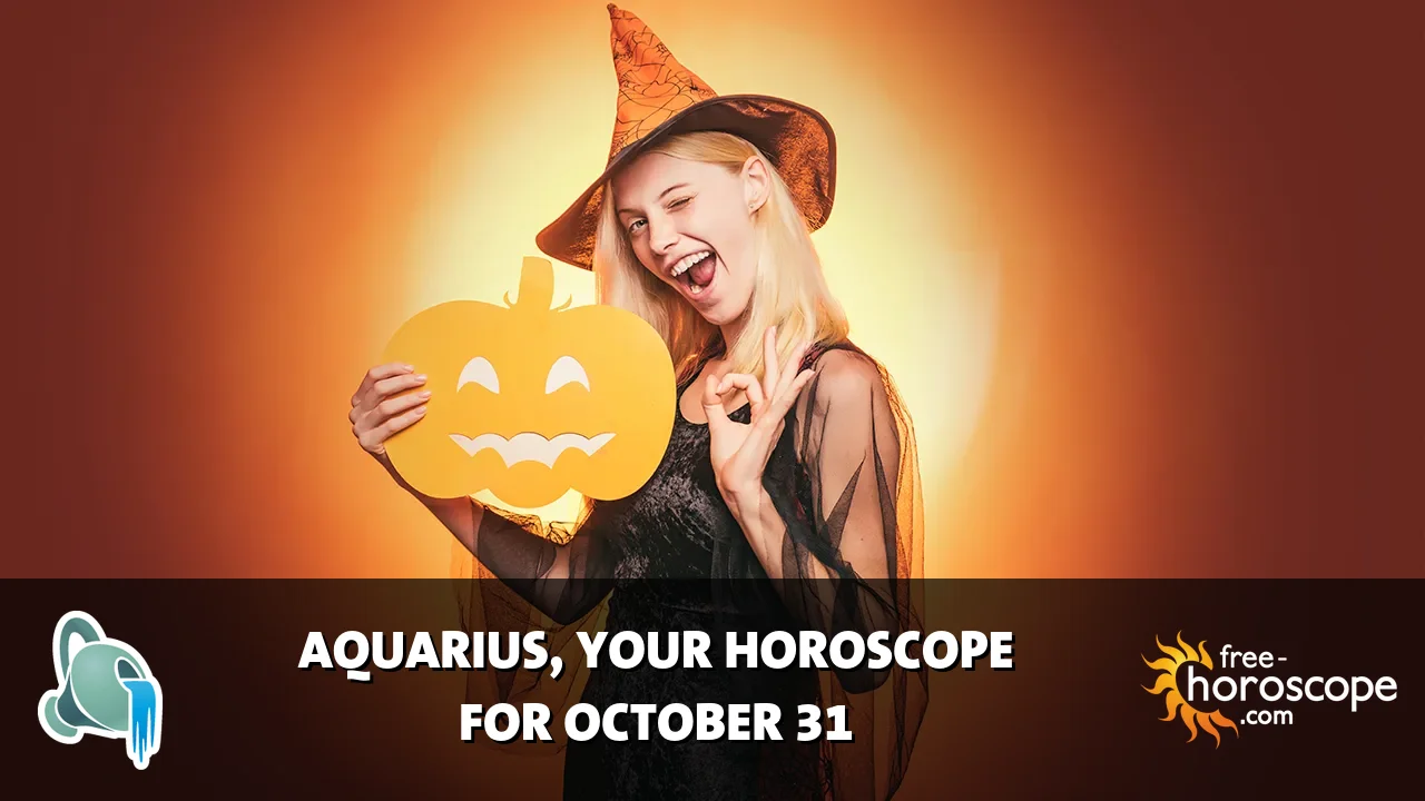 Horoscope Aquarius - Saturday, October 31, 2026