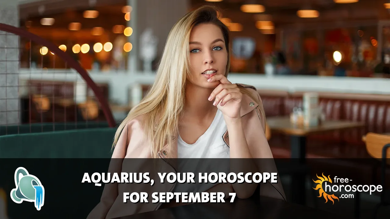 Horoscope Aquarius - Monday, September 7, 2026