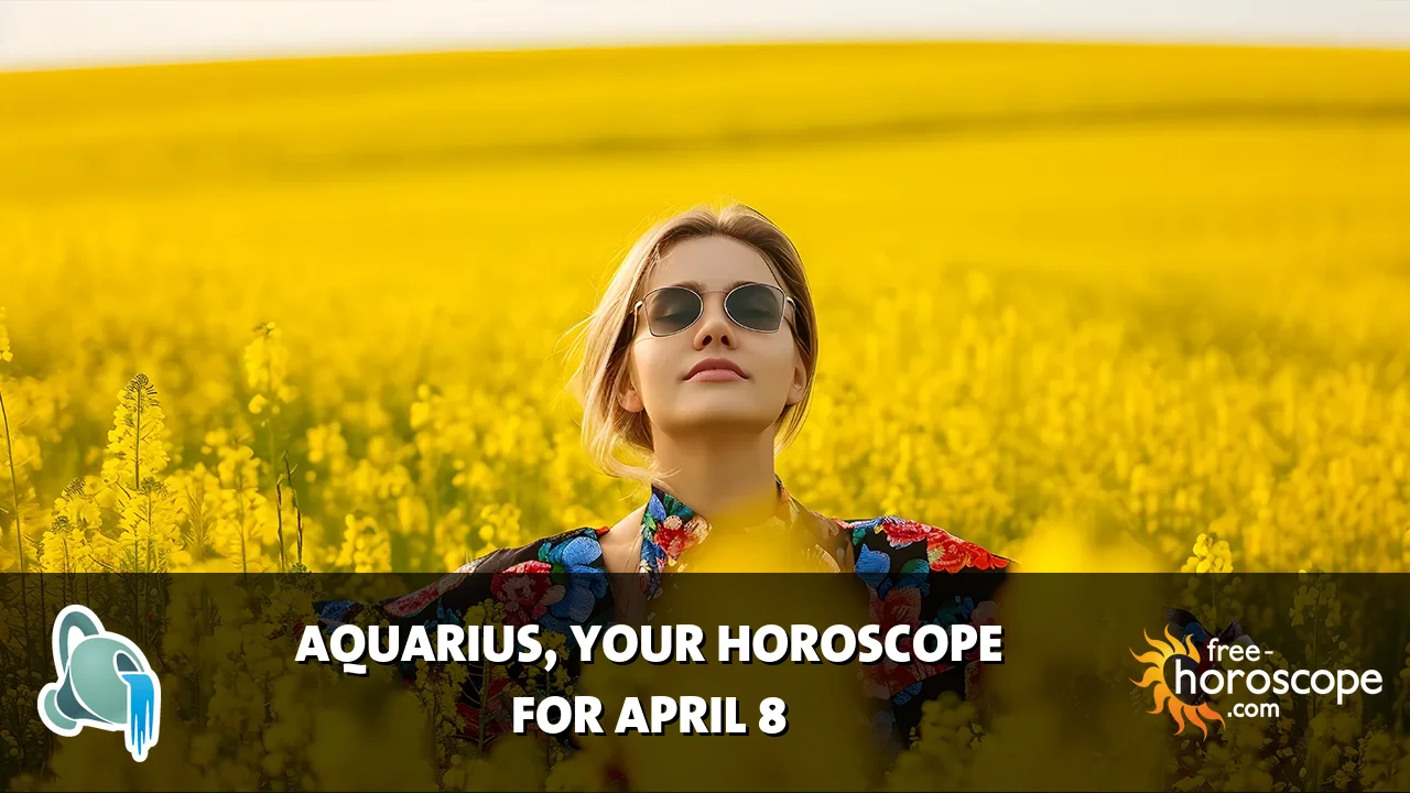 Horoscope Aquarius - Wednesday, April 8, 2026