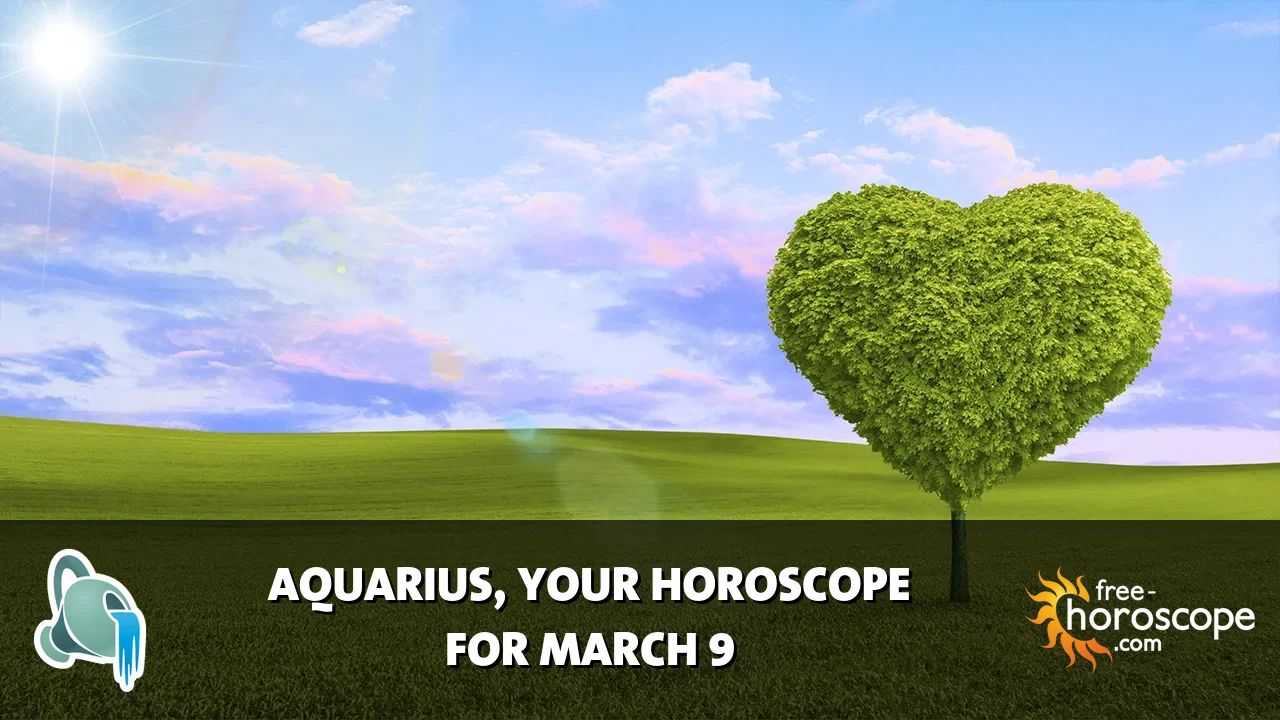 Horoscope Aquarius - Monday, March 9, 2026