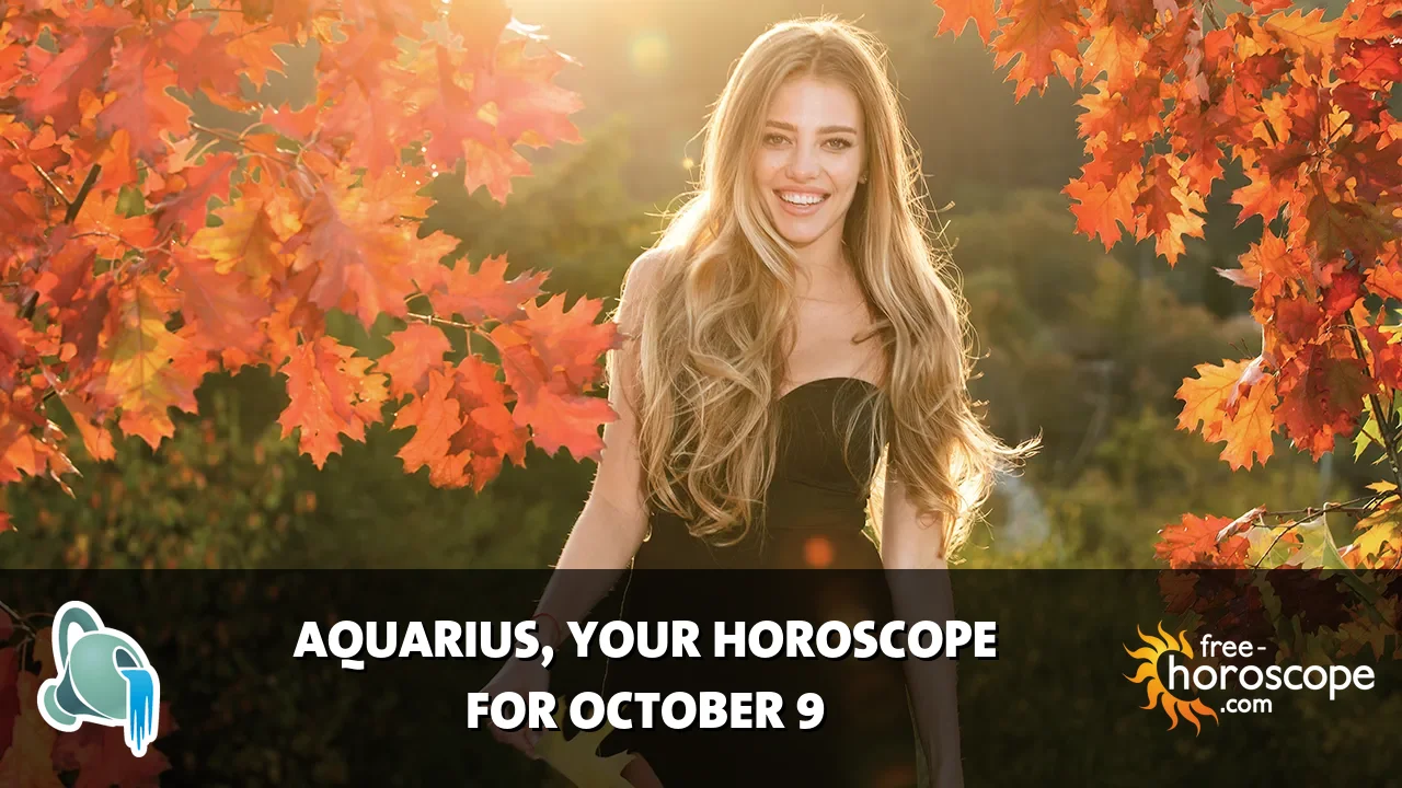 Horoscope Aquarius - Friday, October 9, 2026