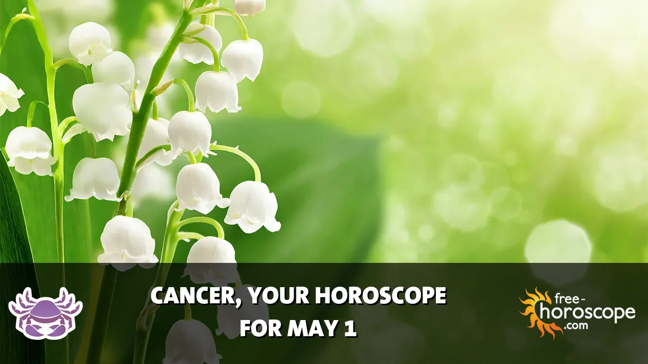Horoscope Cancer - Friday, May 1, 2026