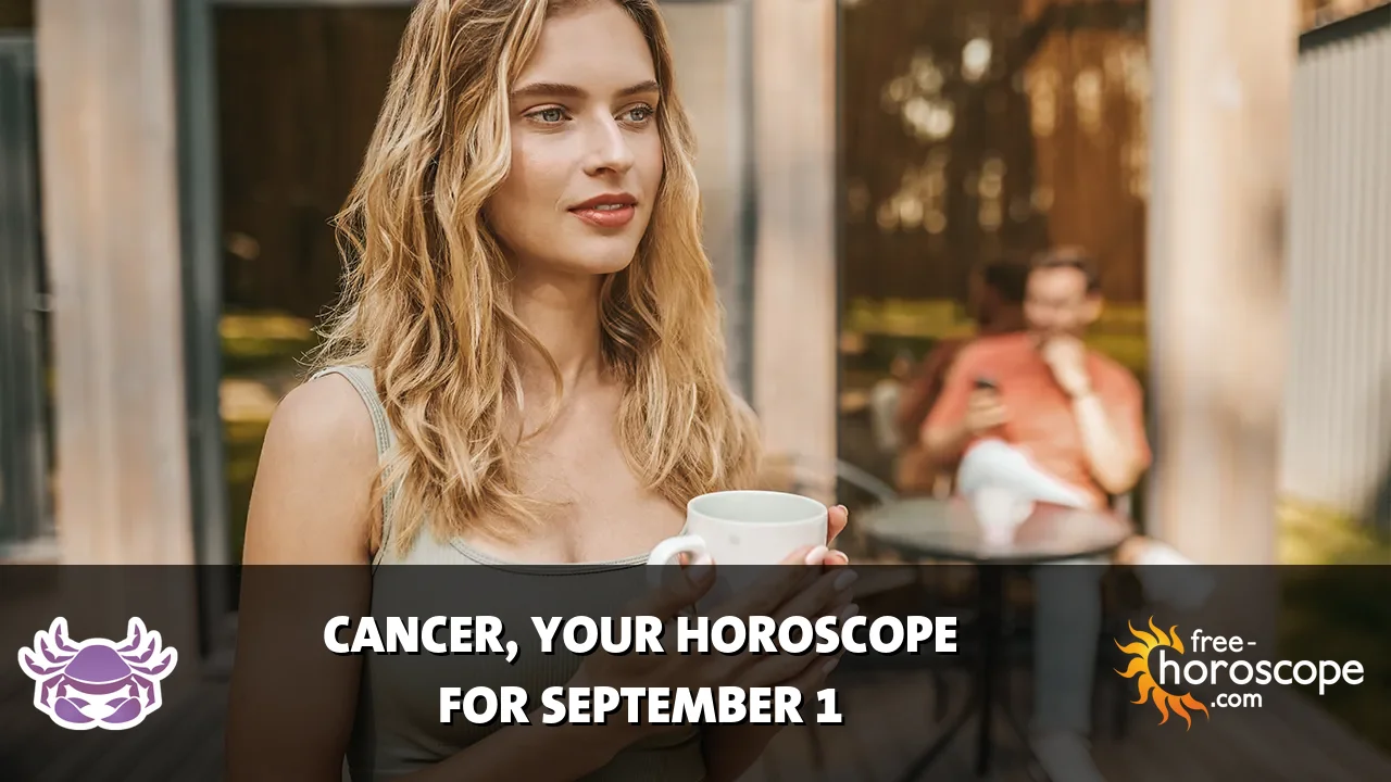 Horoscope Cancer - Tuesday, September 1, 2026