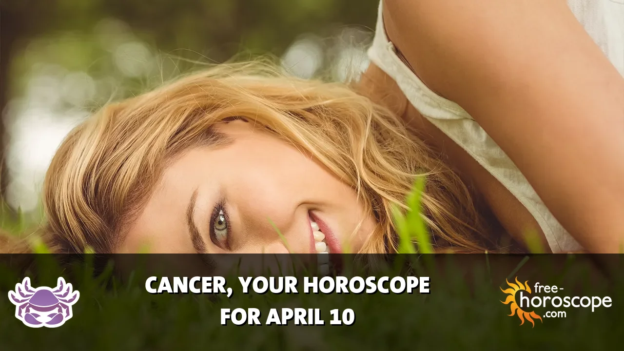 Horoscope Cancer - Friday, April 10, 2026