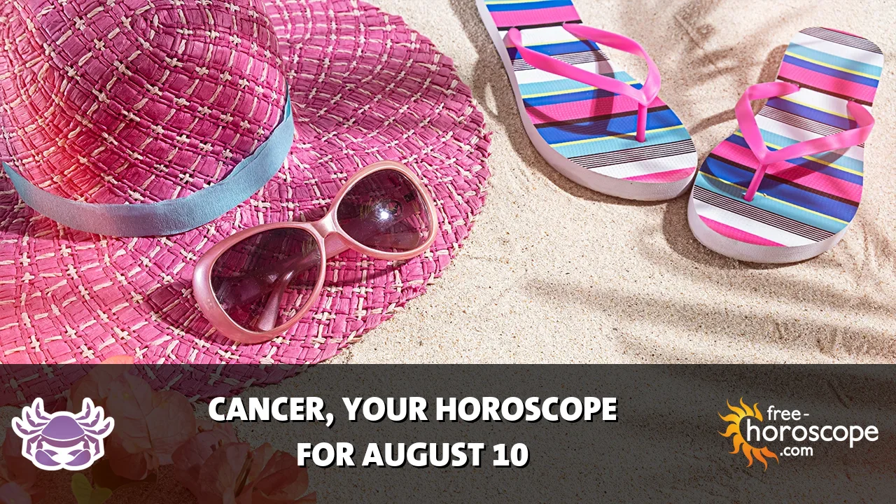 Horoscope Cancer - Monday, August 10, 2026