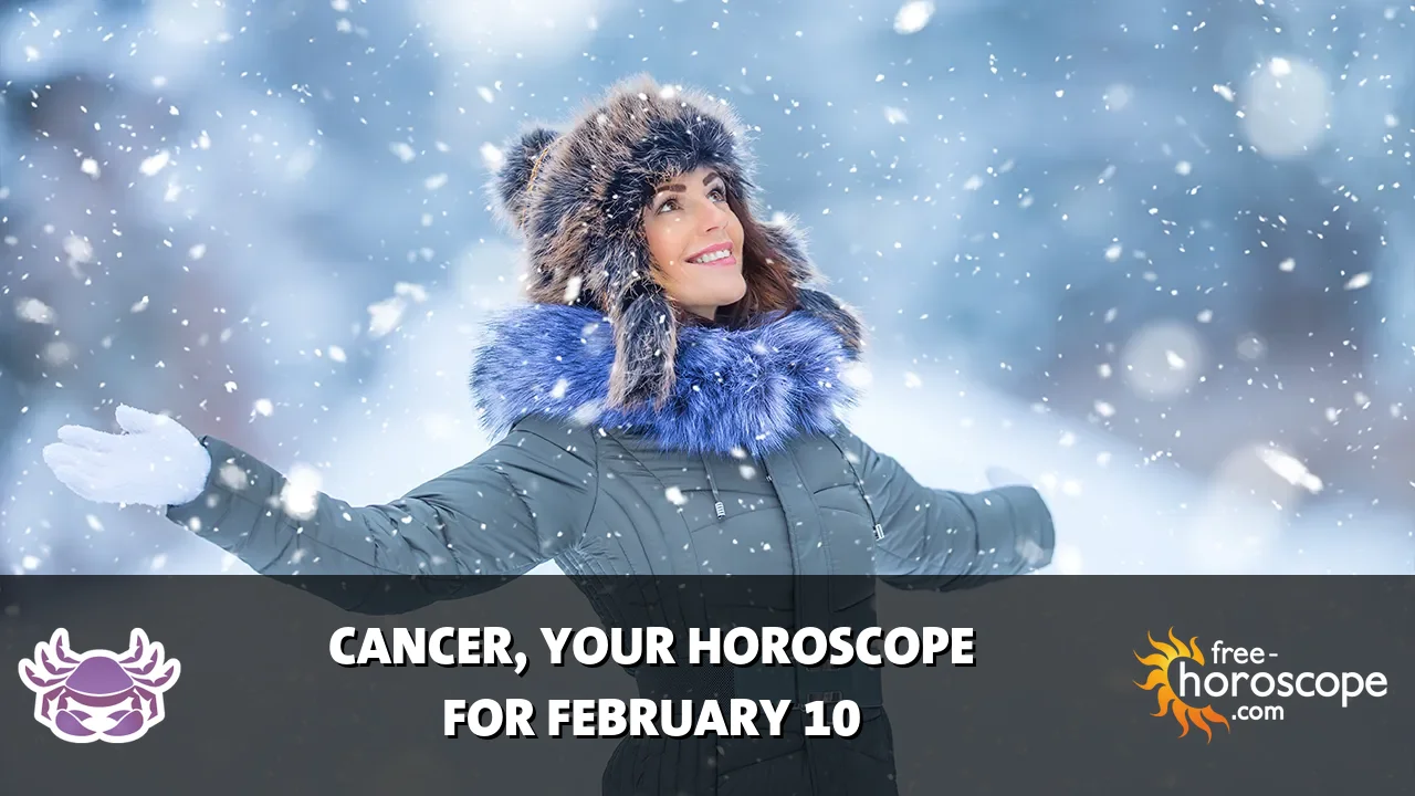 Horoscope Cancer - Tuesday, February 10, 2026