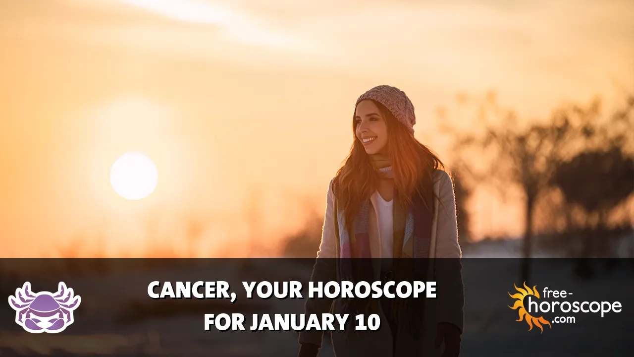 Horoscope Cancer - Saturday, January 10, 2026