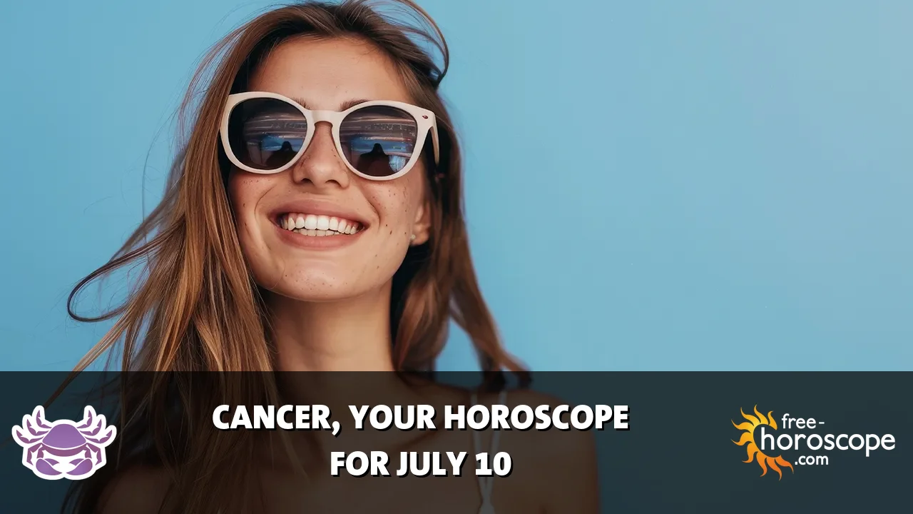 Horoscope Cancer - Friday, July 10, 2026
