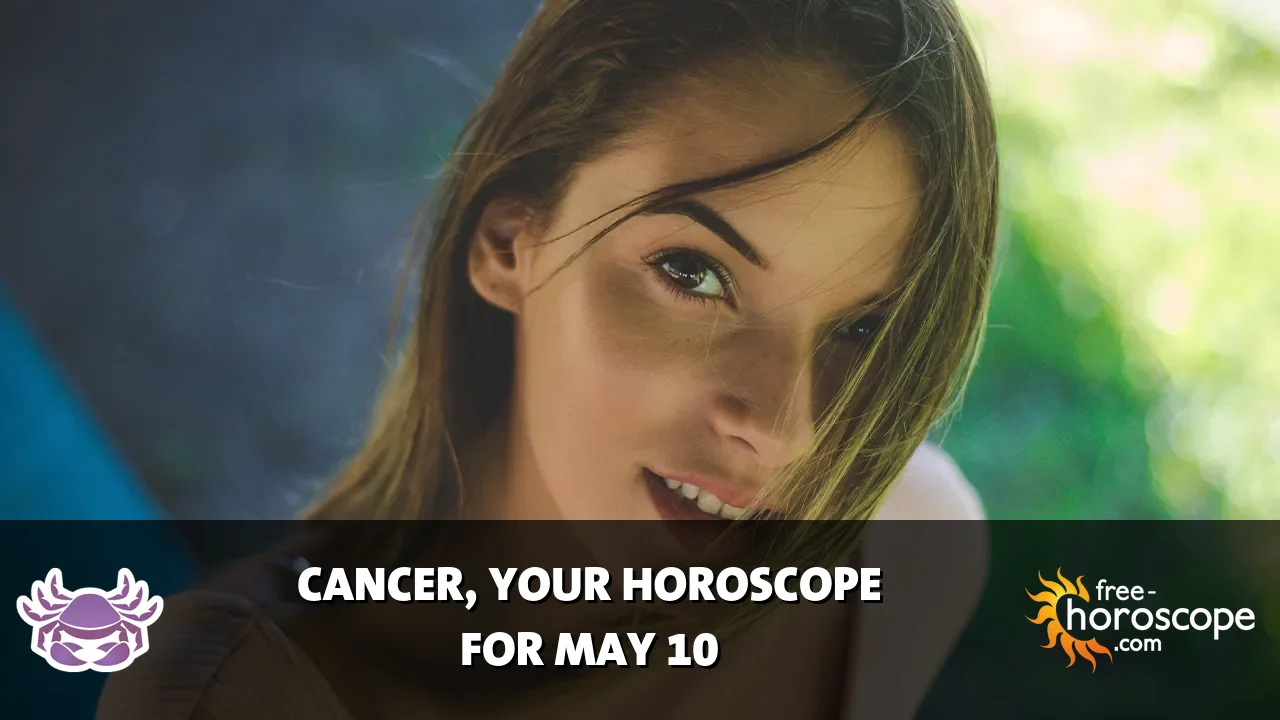 Horoscope Cancer - Sunday, May 10, 2026