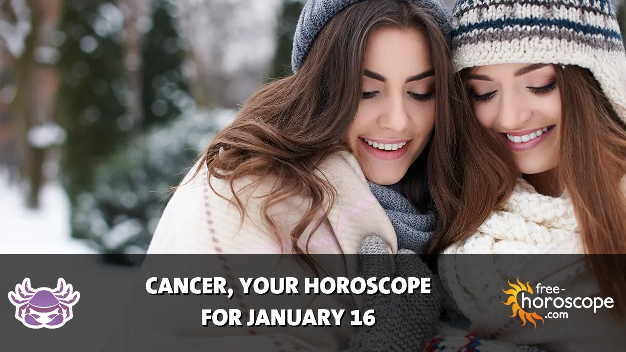 Horoscope Cancer - Friday, January 16, 2026
