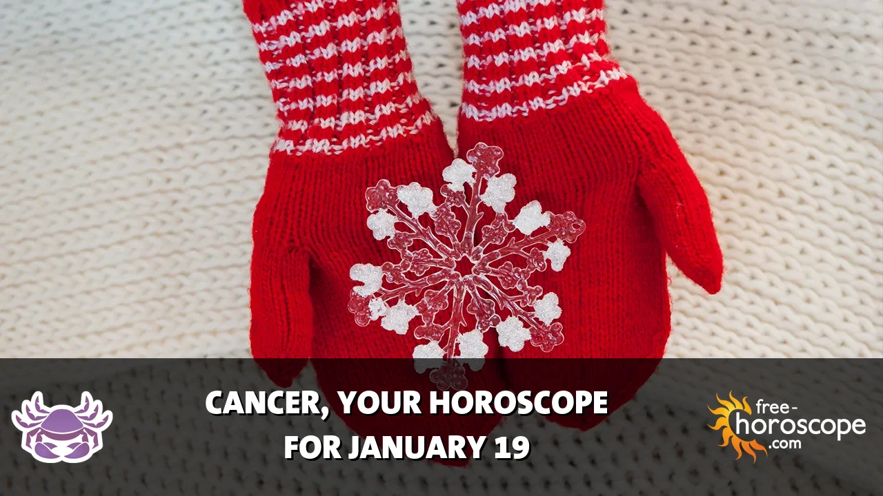 Horoscope Cancer - Monday, January 19, 2026