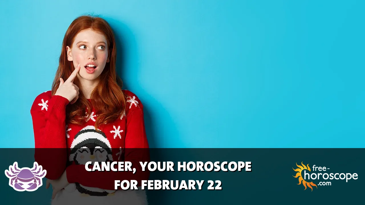 Horoscope Cancer - Sunday, February 22, 2026