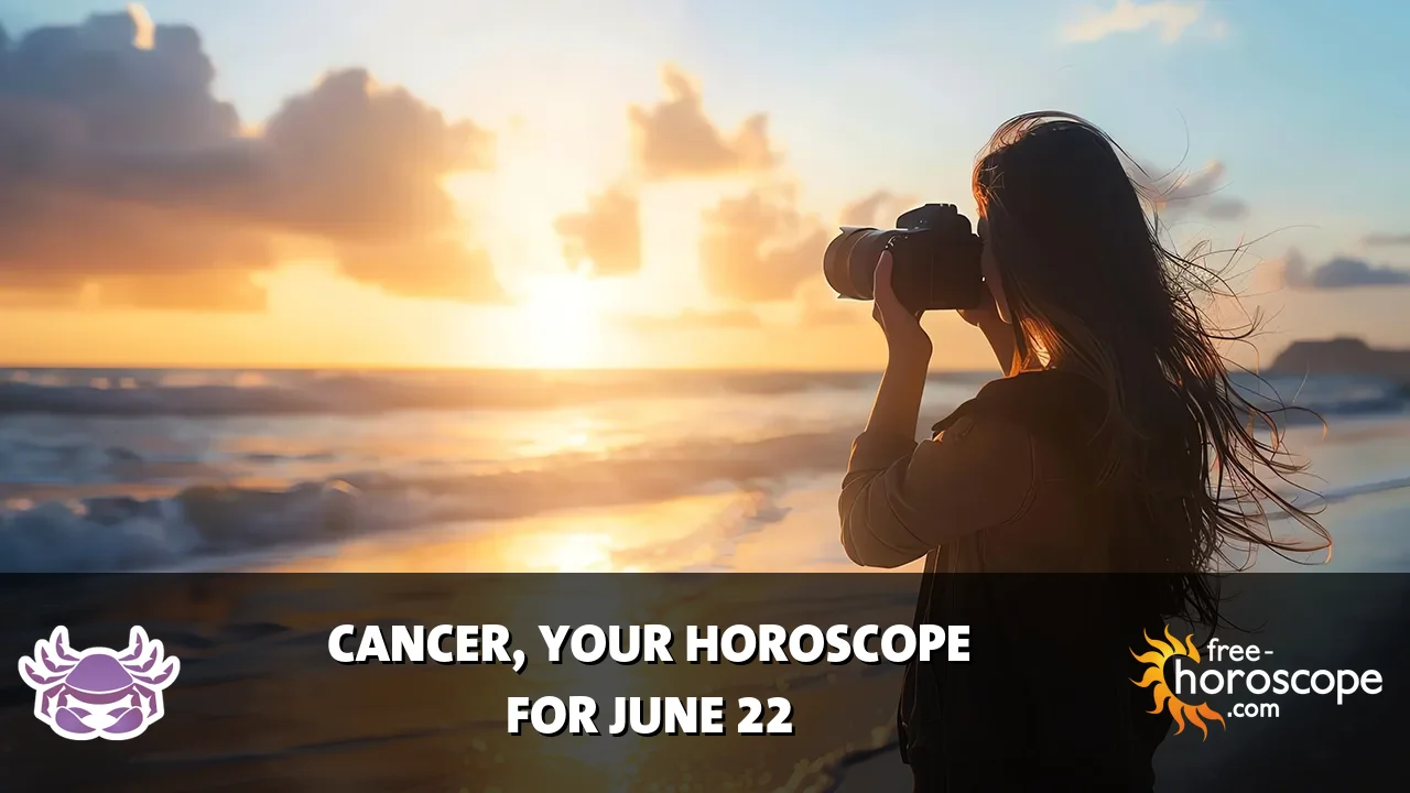 Horoscope Cancer - Monday, June 22, 2026