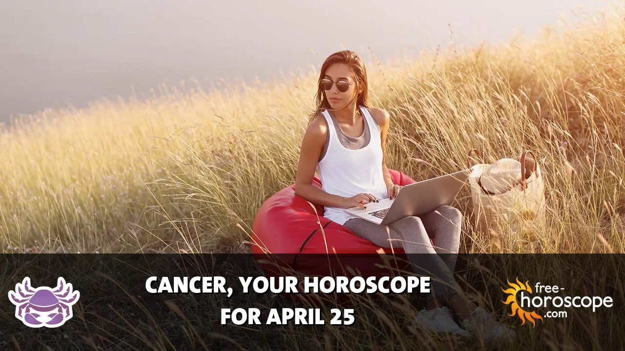 Horoscope Cancer - Saturday, April 25, 2026