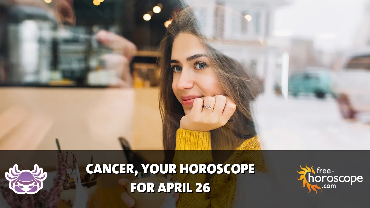 Horoscope Cancer - Sunday, April 26, 2026
