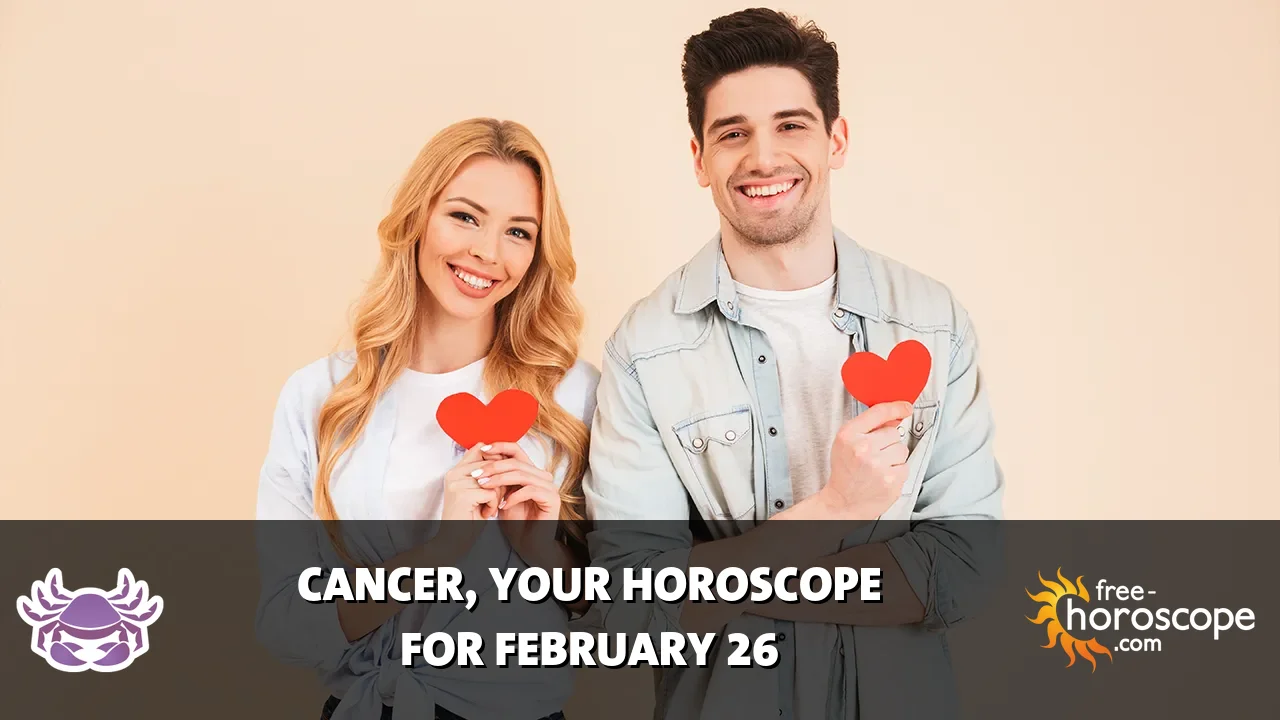Horoscope Cancer - Thursday, February 26, 2026