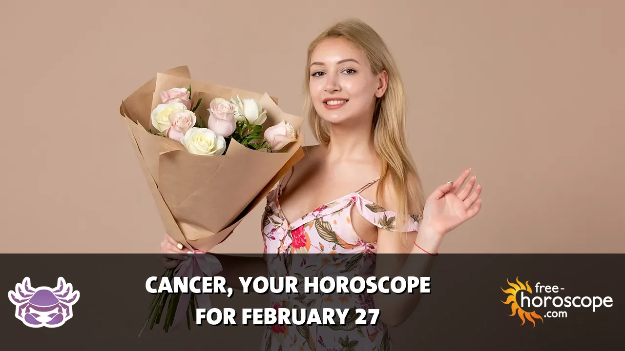 Horoscope Cancer - Friday, February 27, 2026