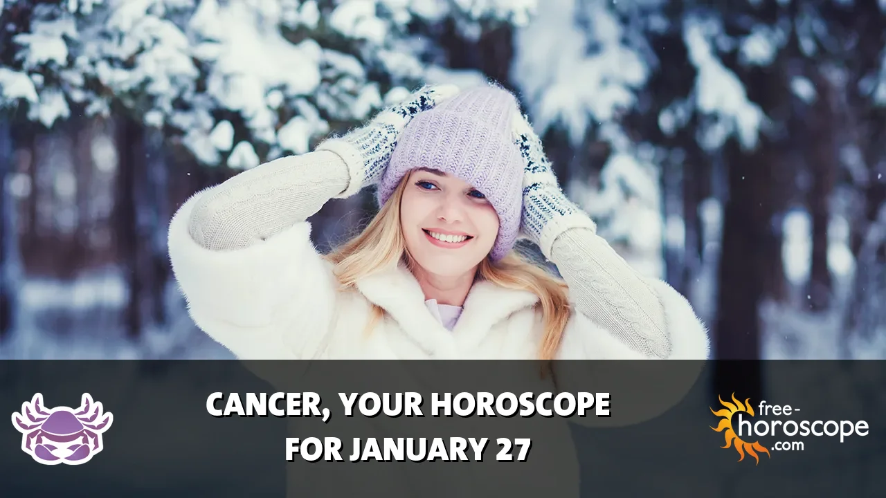 Horoscope Cancer - Tuesday, January 27, 2026