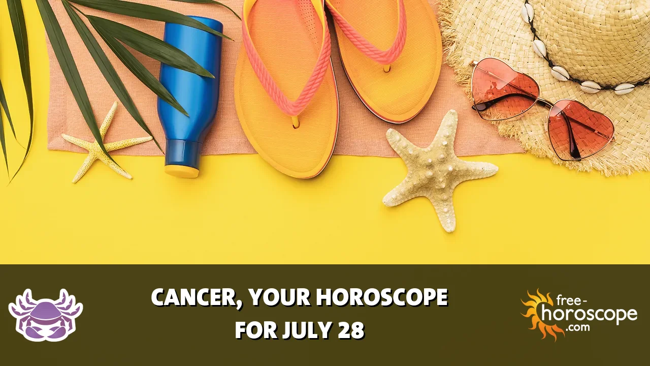 Horoscope Cancer - Tuesday, July 28, 2026