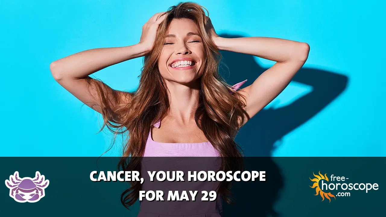 Horoscope for Cancer du Friday, May 29, 2026