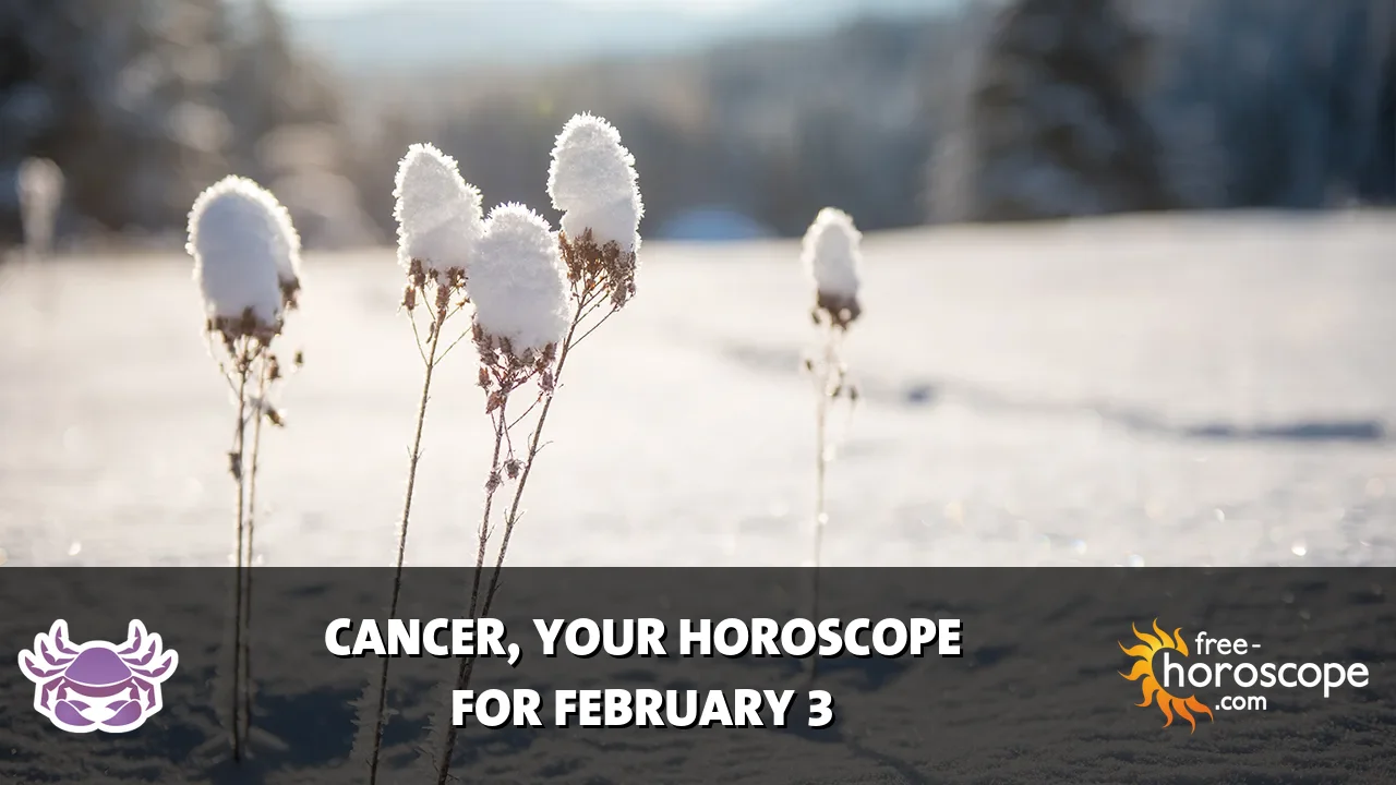 Horoscope Cancer - Tuesday, February 3, 2026