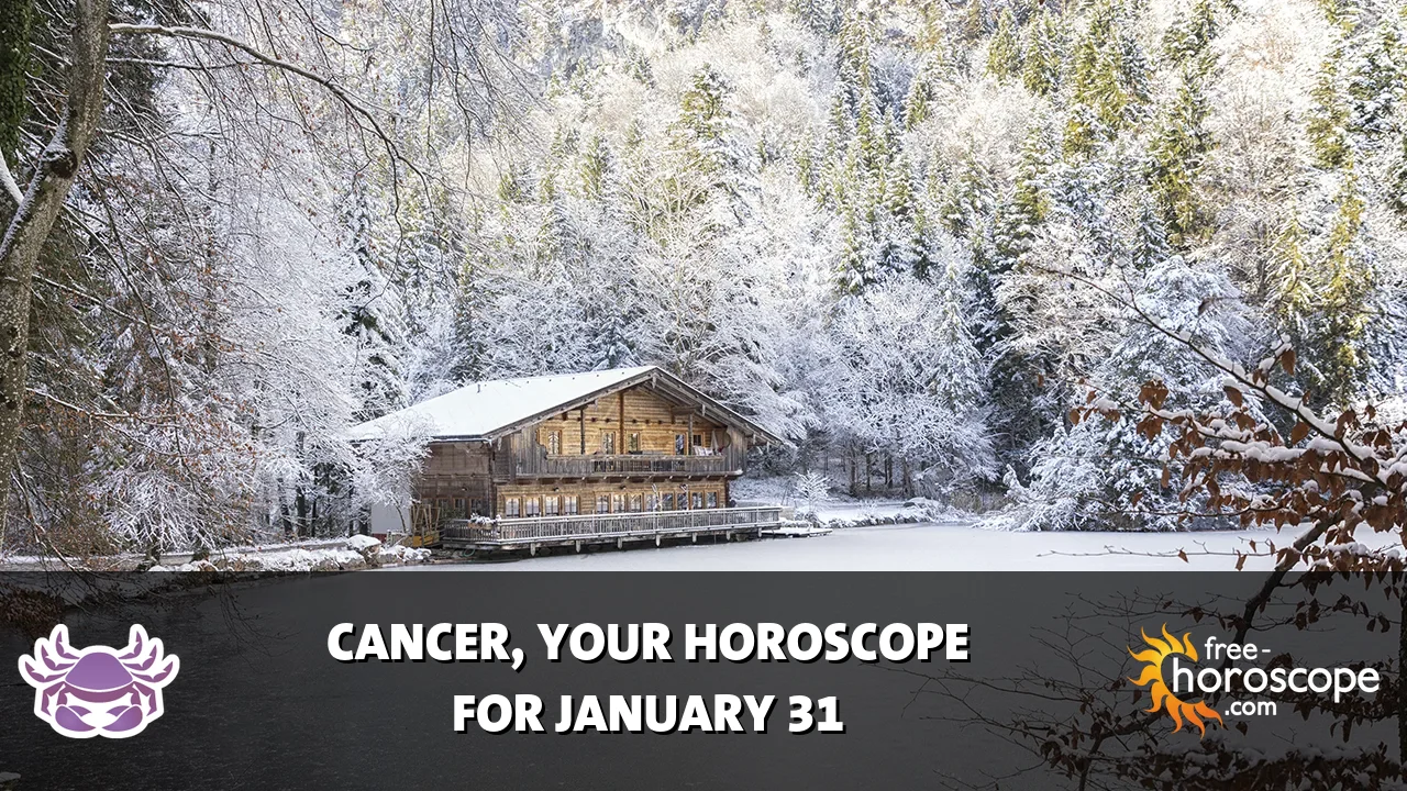 Horoscope Cancer - Saturday, January 31, 2026