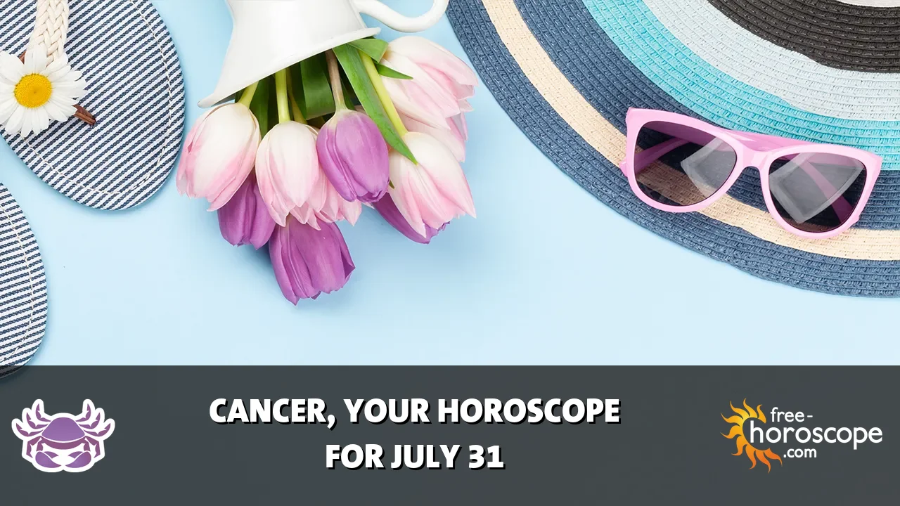 Horoscope Cancer - Friday, July 31, 2026