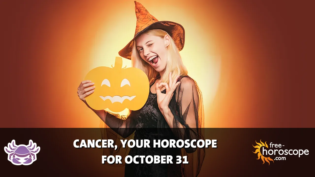 Horoscope Cancer - Saturday, October 31, 2026
