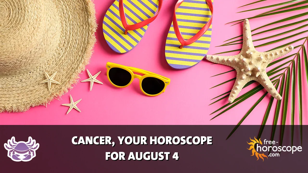 Horoscope Cancer - Tuesday, August 4, 2026
