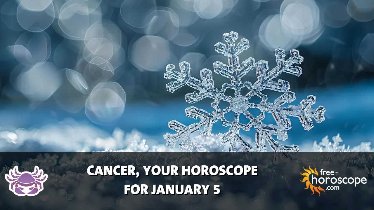 Horoscope Cancer - Monday, January 5, 2026