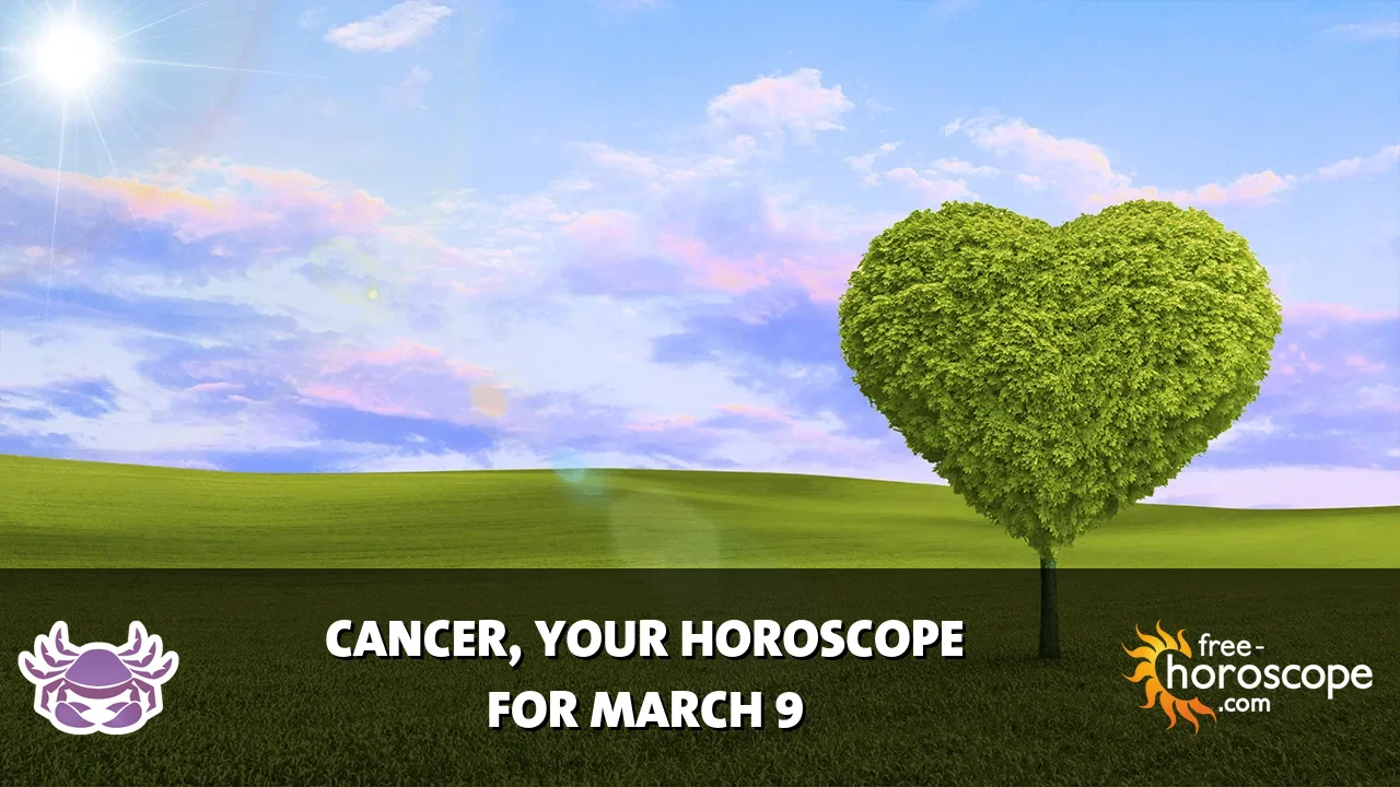 Horoscope Cancer - Monday, March 9, 2026