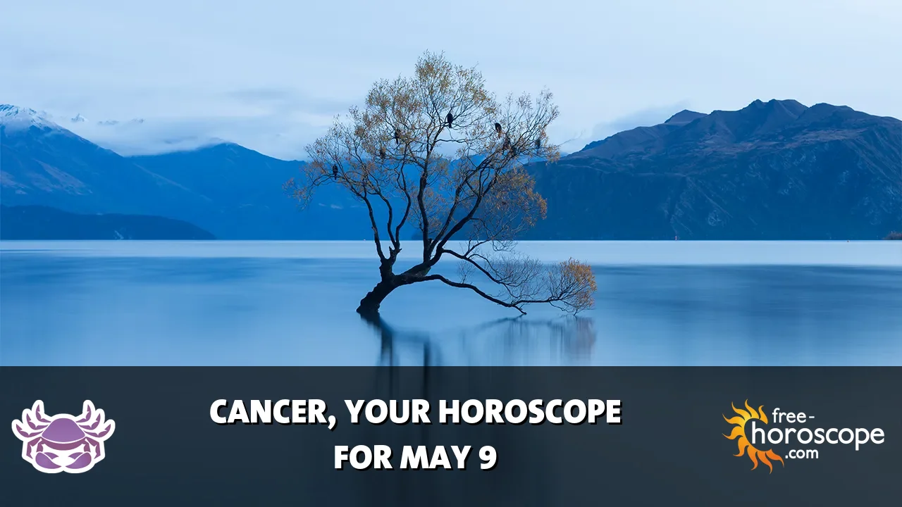 Horoscope Cancer - Saturday, May 9, 2026